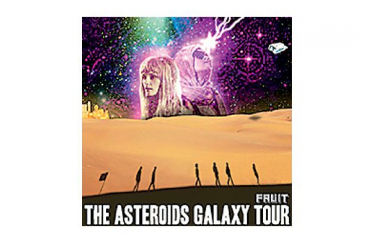 The Asteroid Galaxy Tour "Fruit"