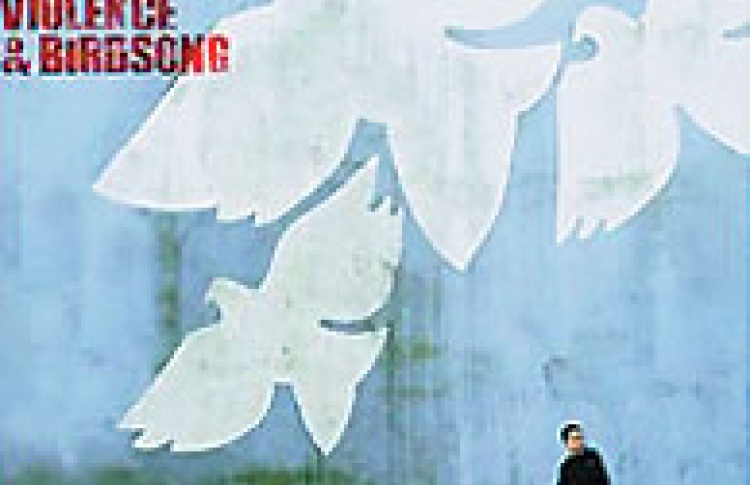 Violence and Birdsong