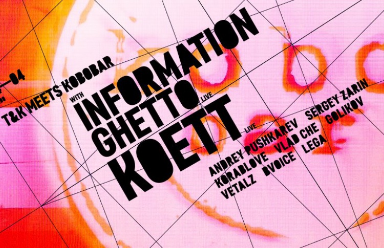 T&K meets KOBOBAR with INFORMATION GHETTO - live & KOETT