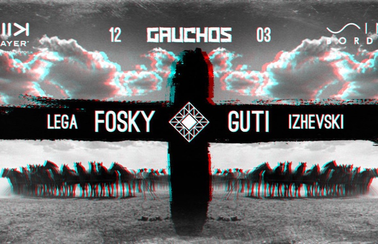 GAUCHOS w/ FOSKY and GUTI