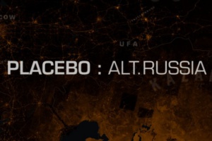Placebo: Alt.Russia